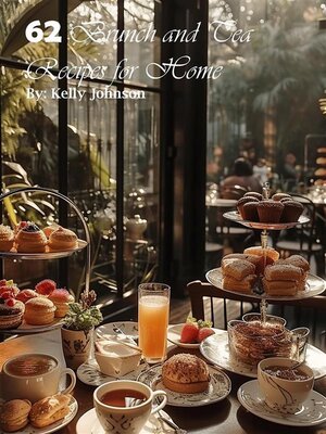 cover image of 62 Brunch and Tea Recipes for Home